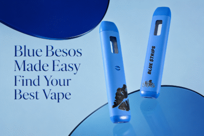 Blue Besos Made Easy Find Your Best Vape